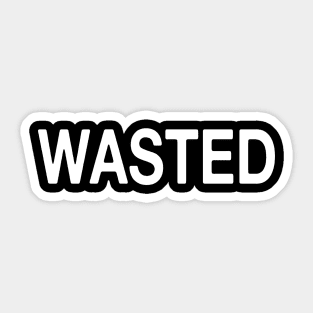 Wasted - Funny Drinking Humor Sticker